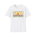 Naps, You Need One T-Shirt