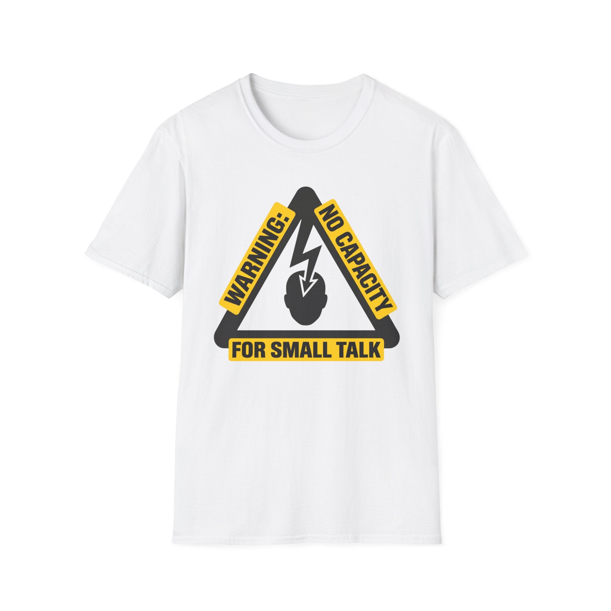 No Capacity for Small Talk T-Shirt