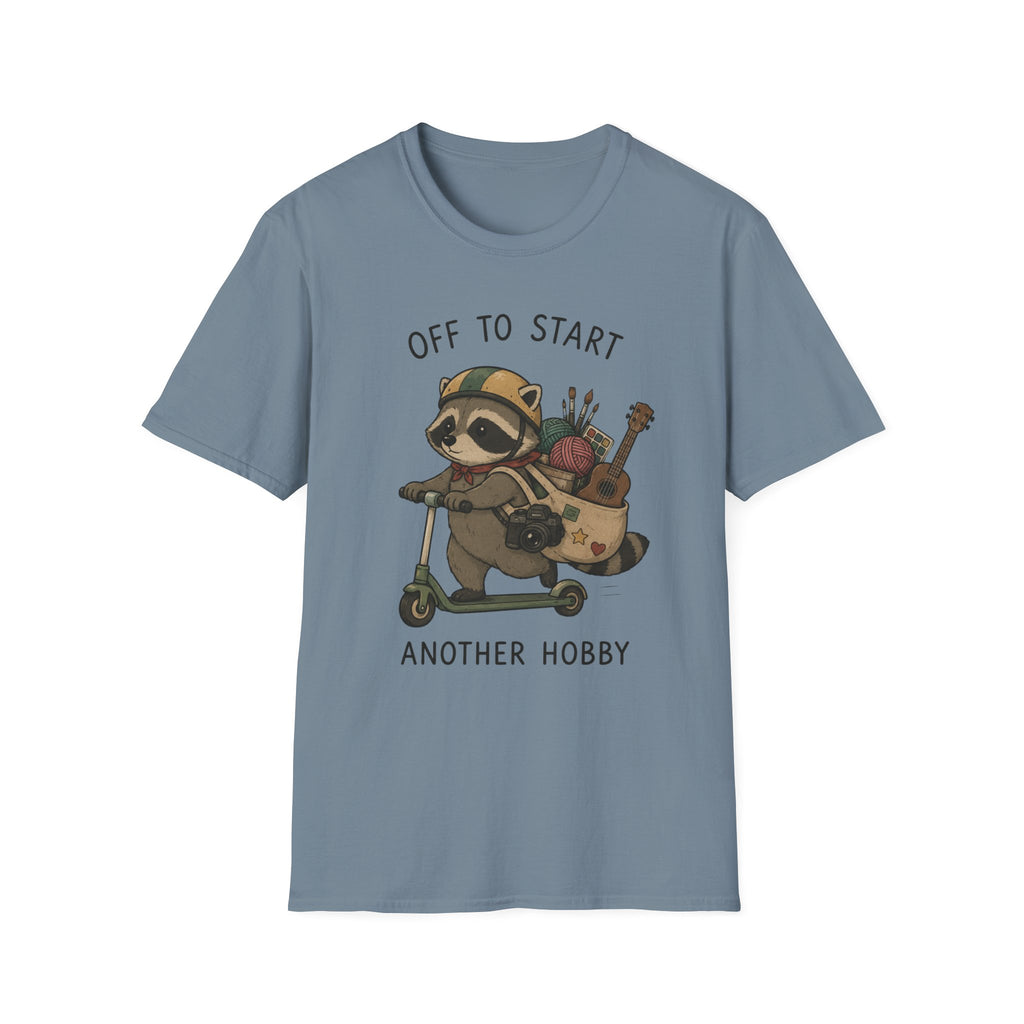 Off to Start Another Hobby T-Shirt