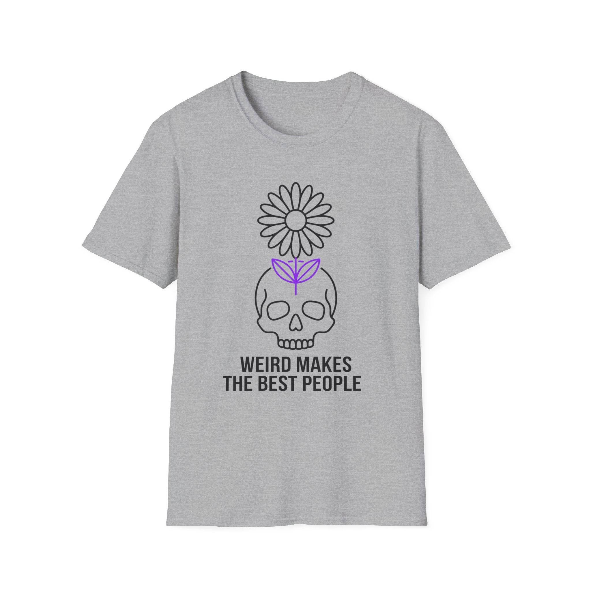 Weird Makes The Best People T-Shirt