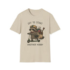Off to Start Another Hobby T-Shirt