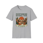 Overthinking National Park T-Shirt