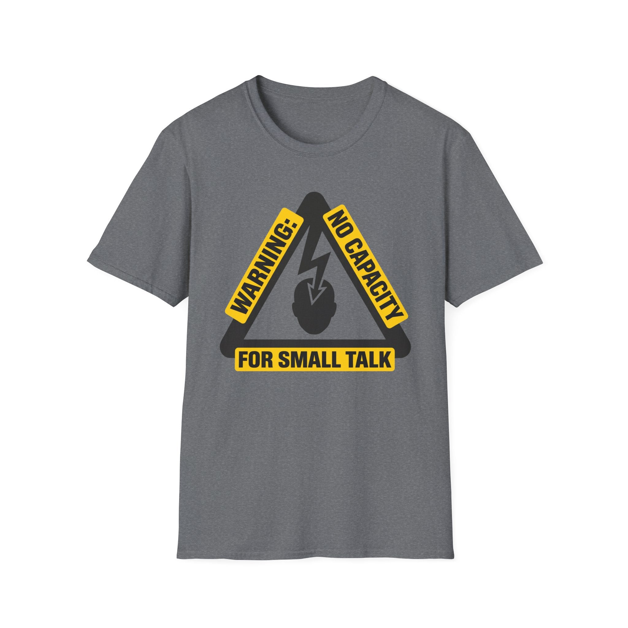 No Capacity for Small Talk T-Shirt