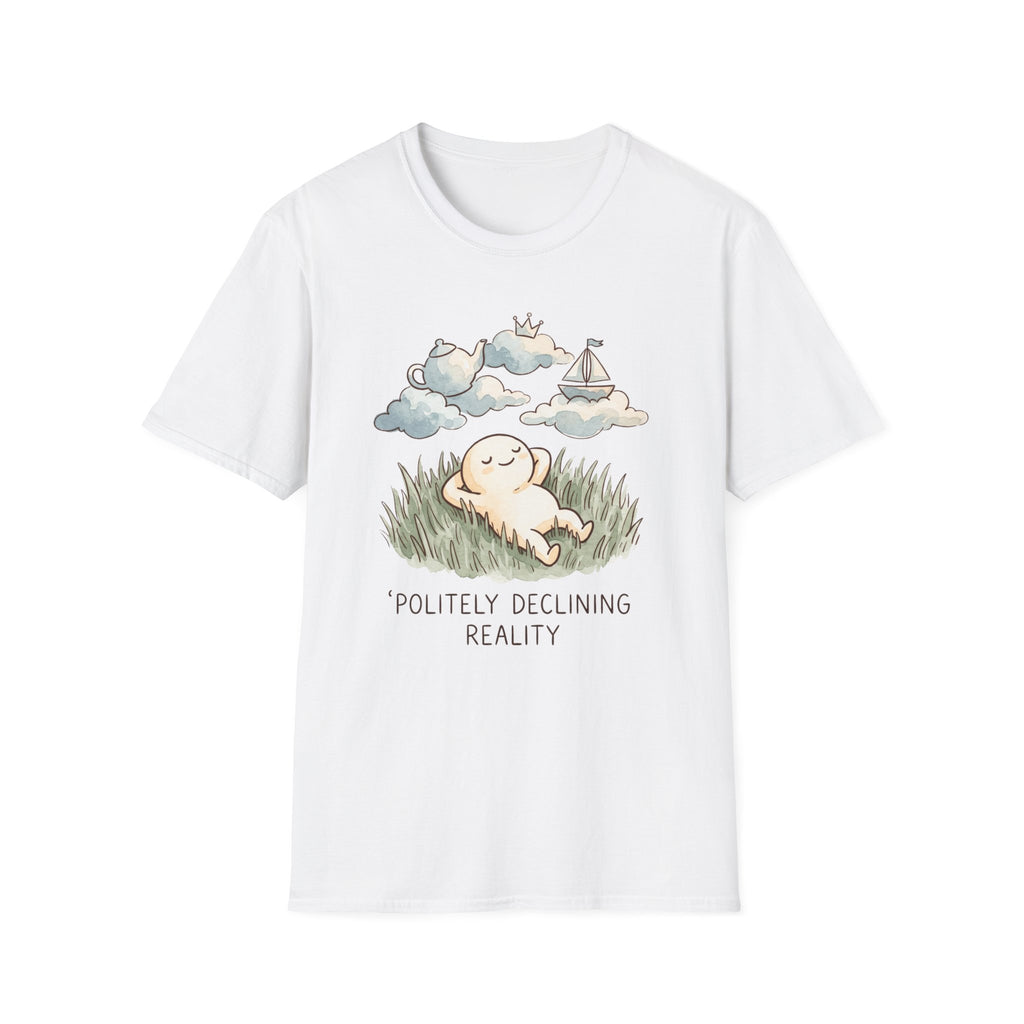Politely Declining Reality T-Shirt