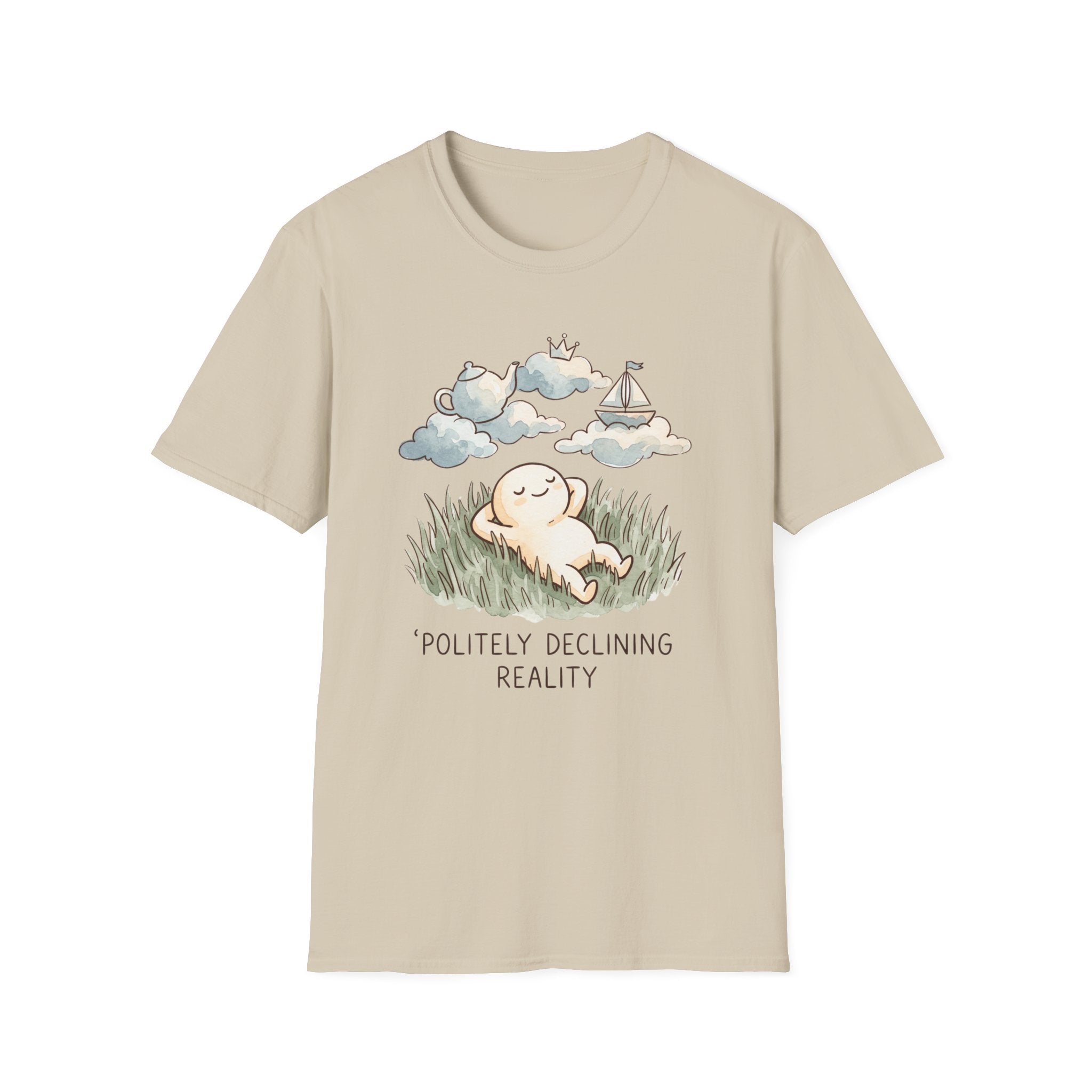 Politely Declining Reality T-Shirt