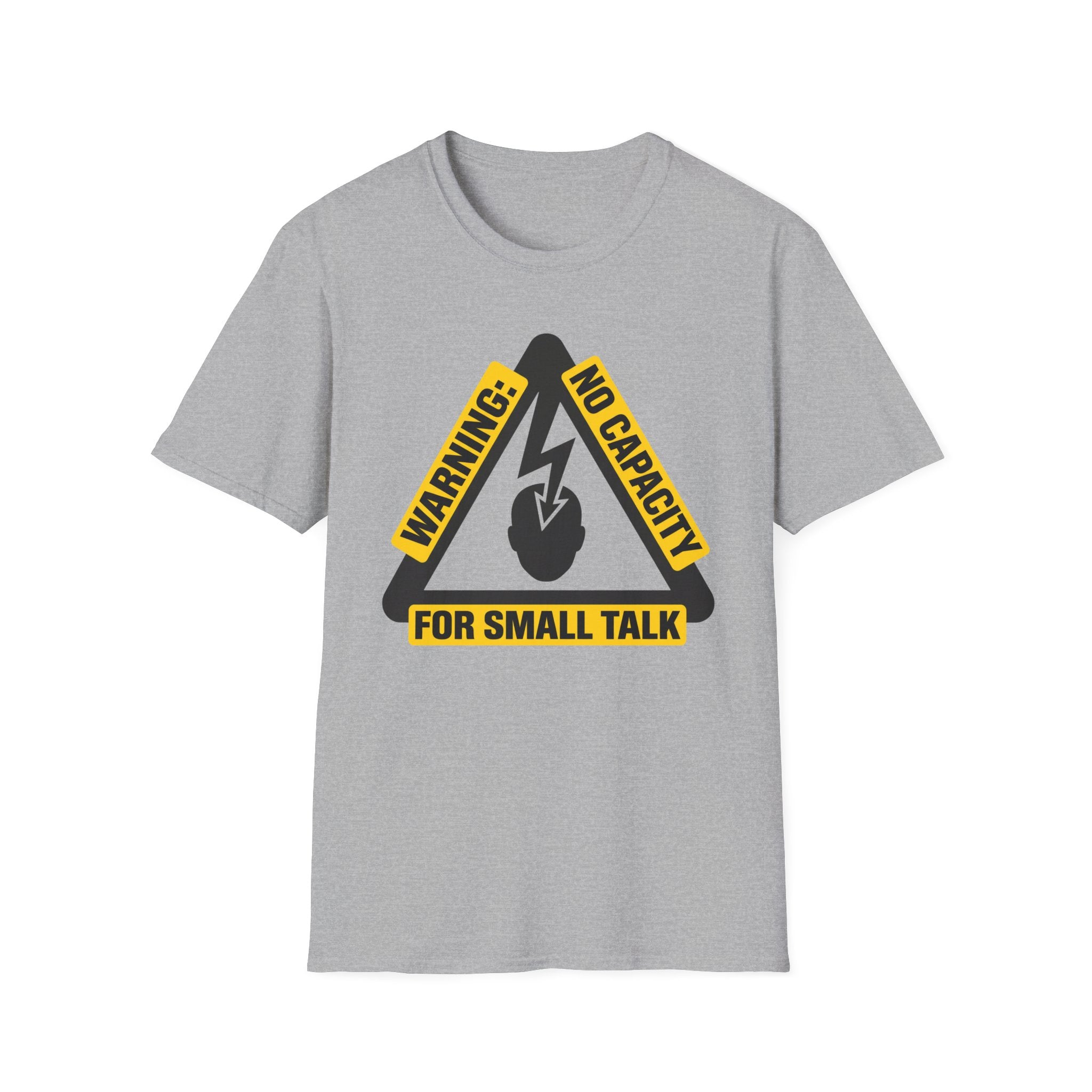 No Capacity for Small Talk T-Shirt