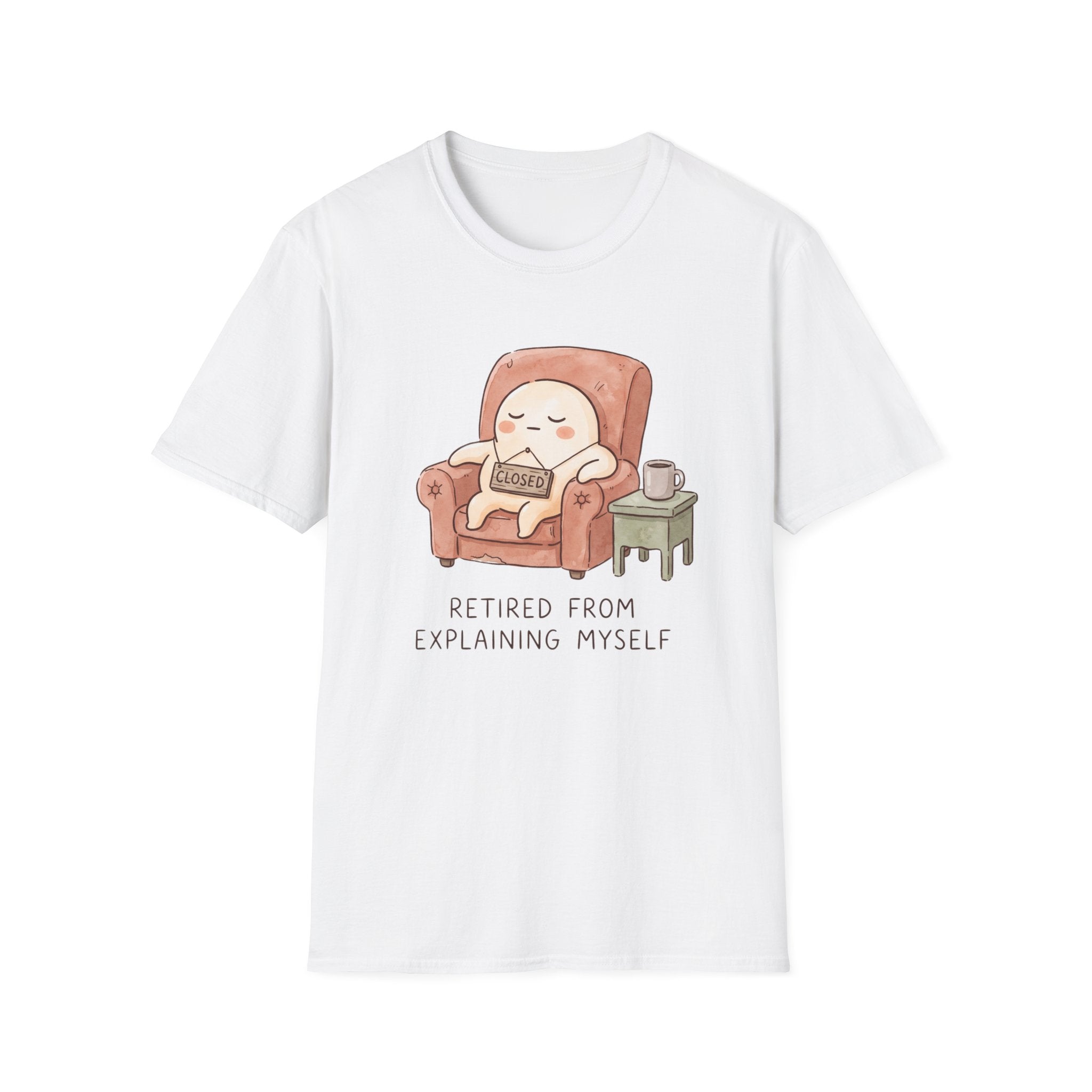 Retired From Explaining Myself T-Shirt