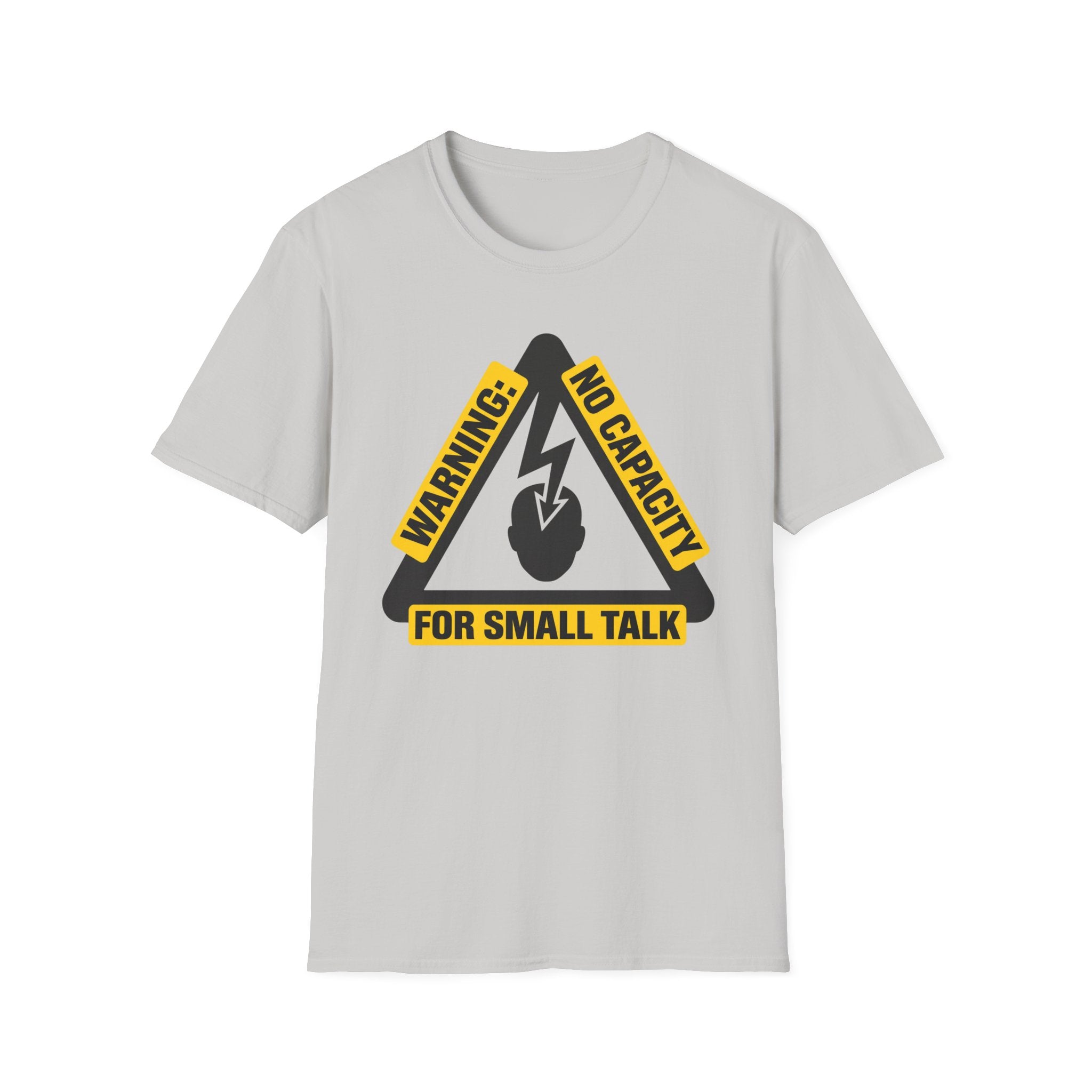 No Capacity for Small Talk T-Shirt