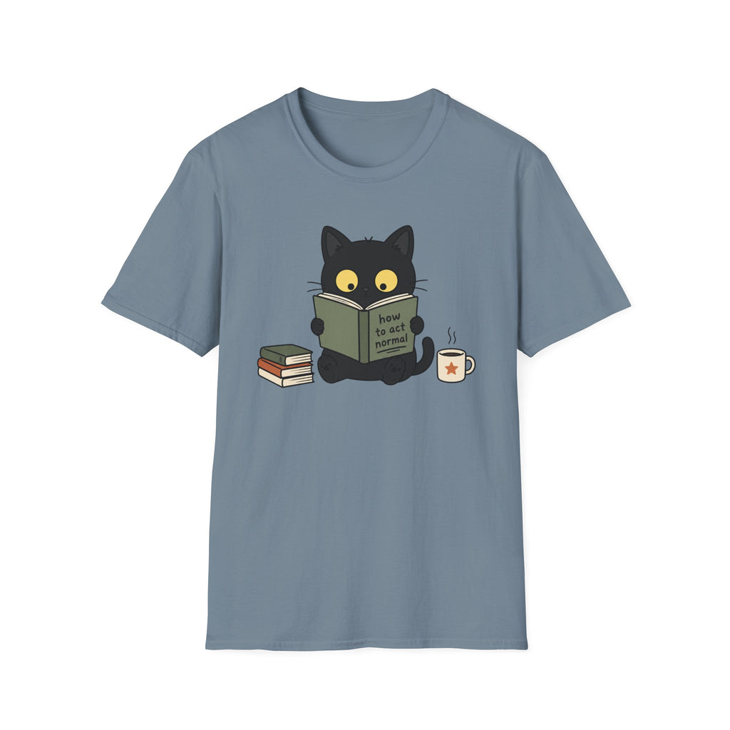 How to Act Normal T-Shirt