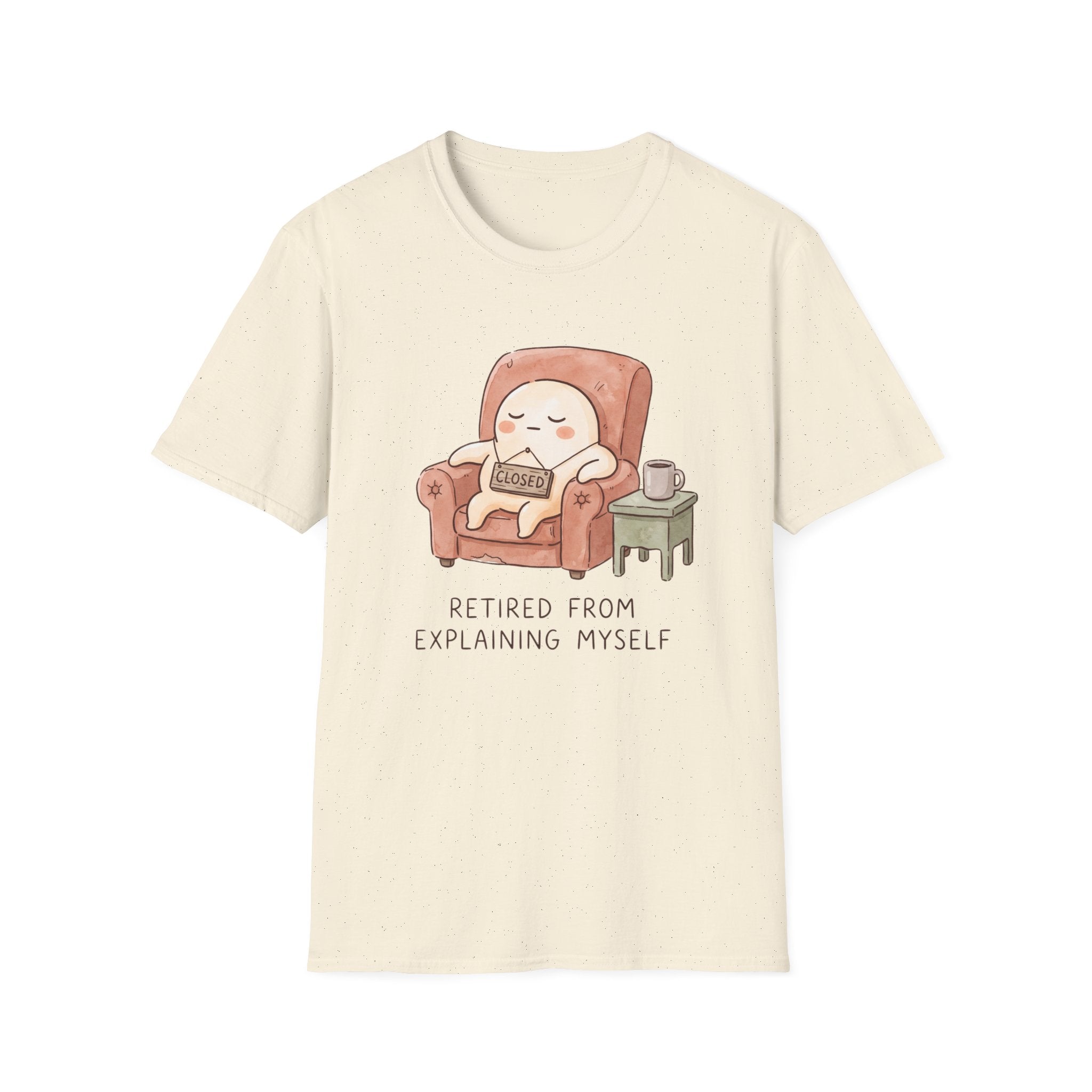 Retired From Explaining Myself T-Shirt