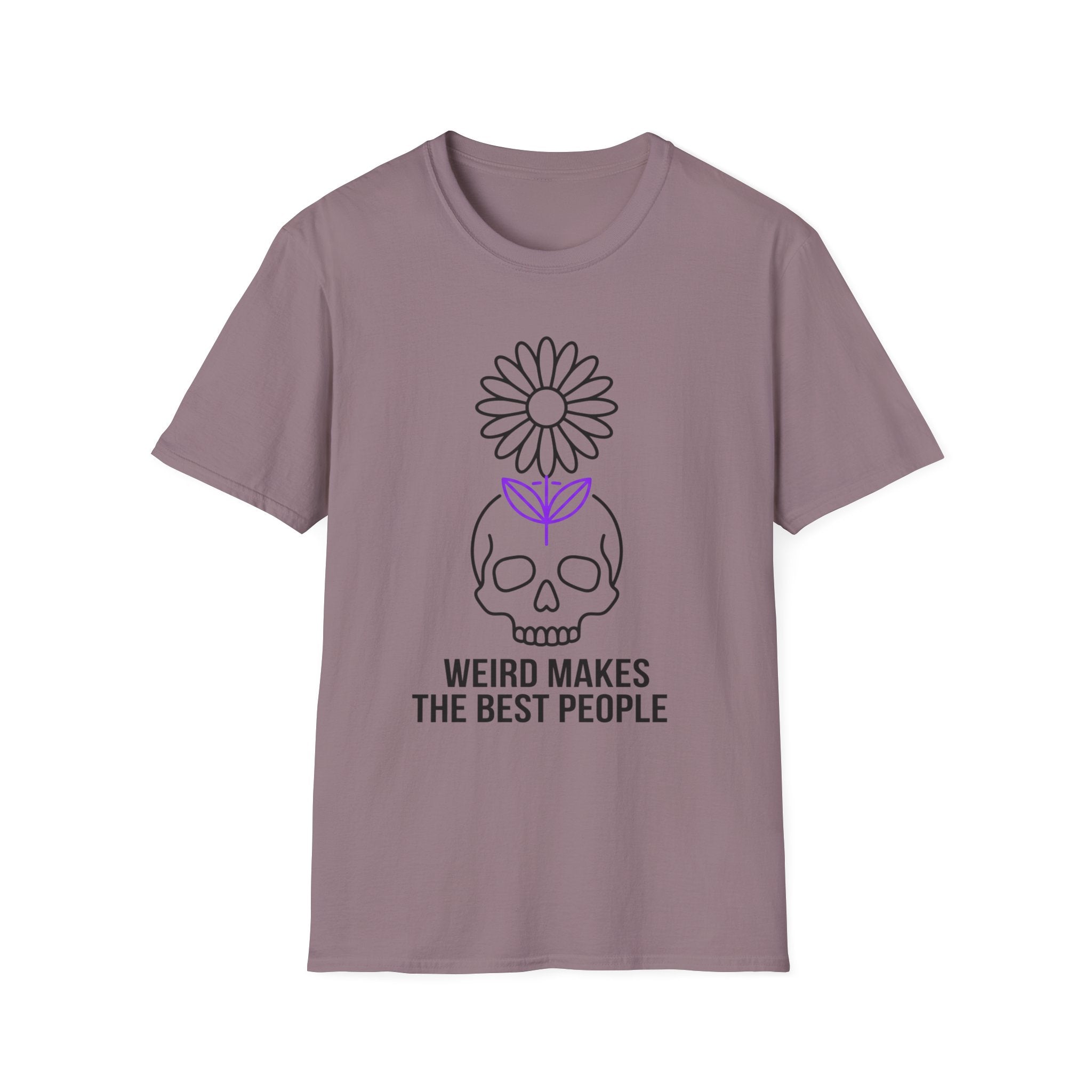Weird Makes The Best People T-Shirt