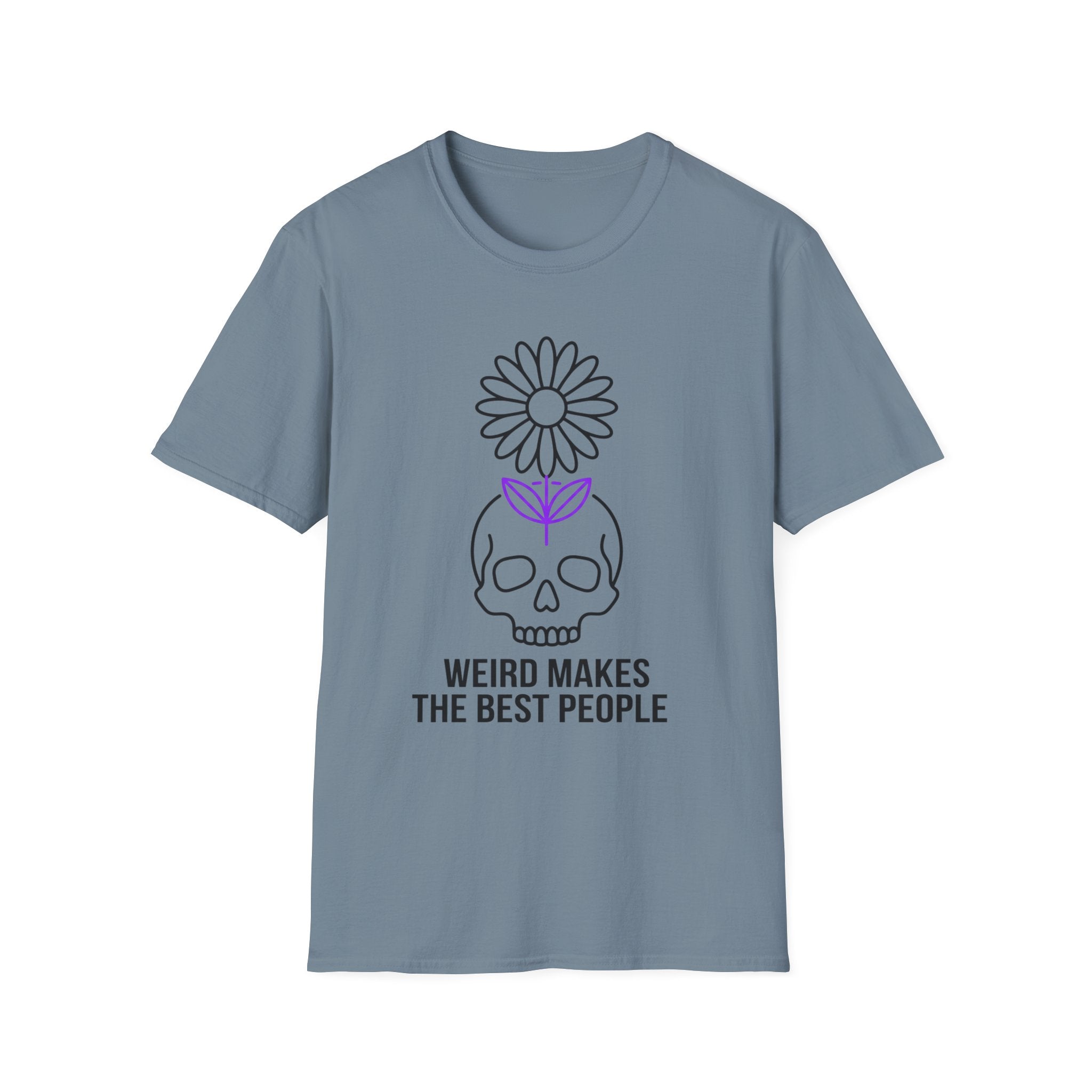 Weird Makes The Best People T-Shirt