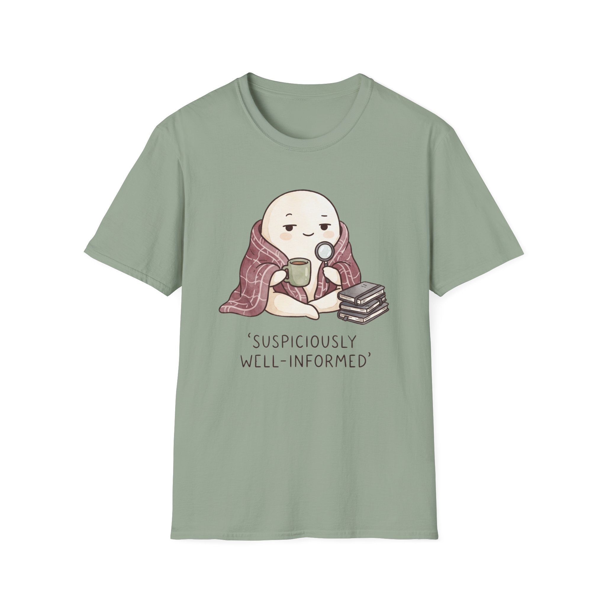 Suspiciously Well InformedT-Shirt