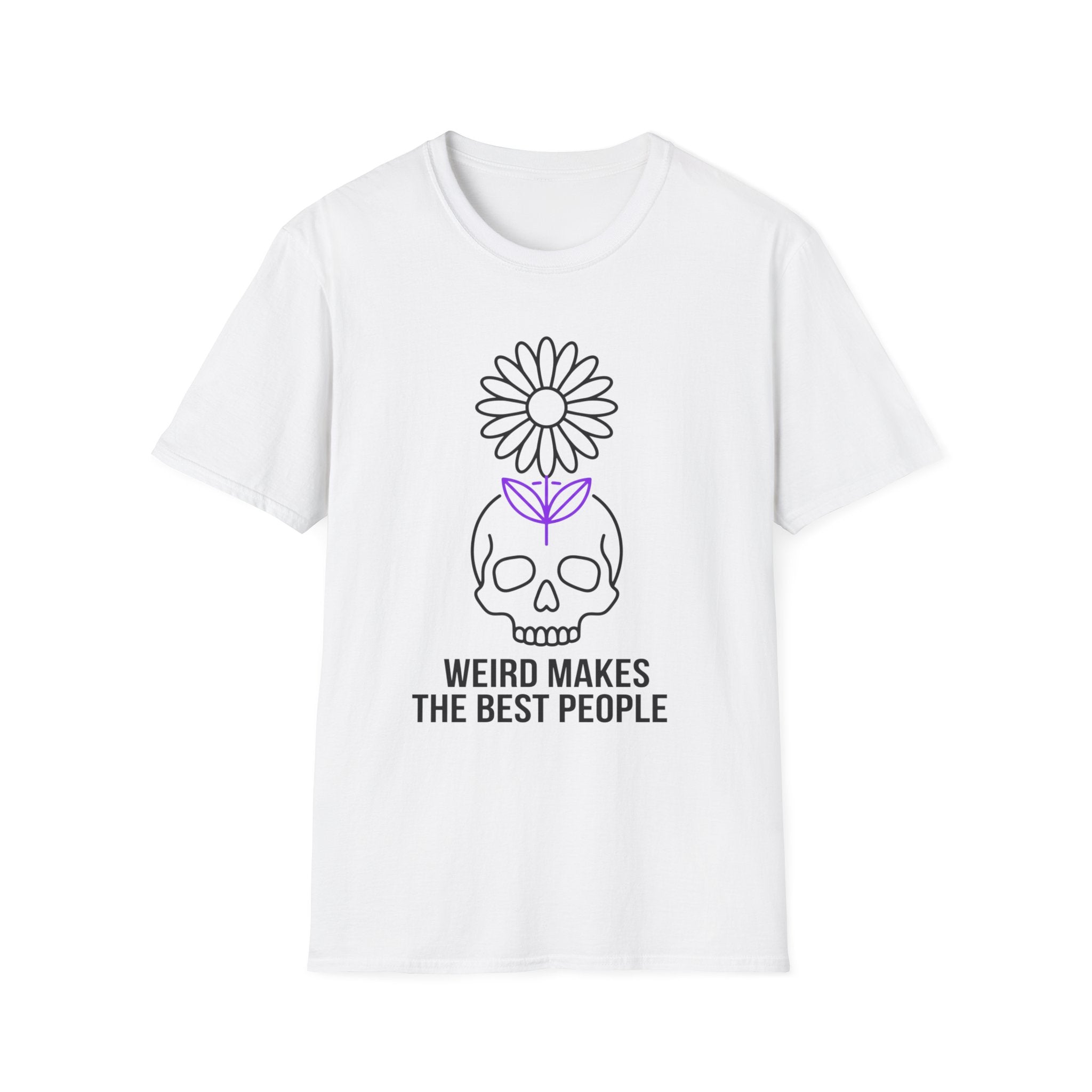 Weird Makes The Best People T-Shirt