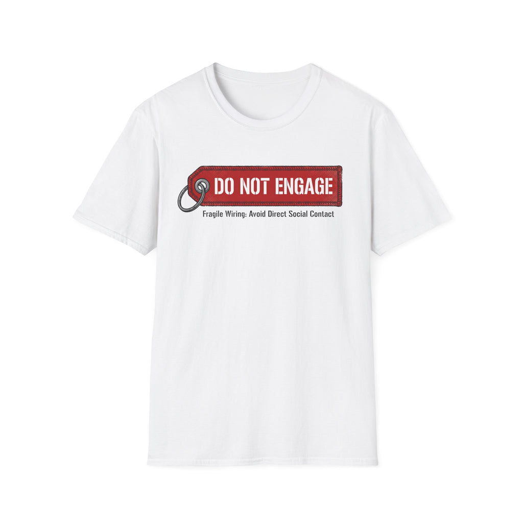Do Not Engage T-Shirt