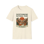 Overthinking National Park T-Shirt