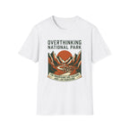 Overthinking National Park T-Shirt