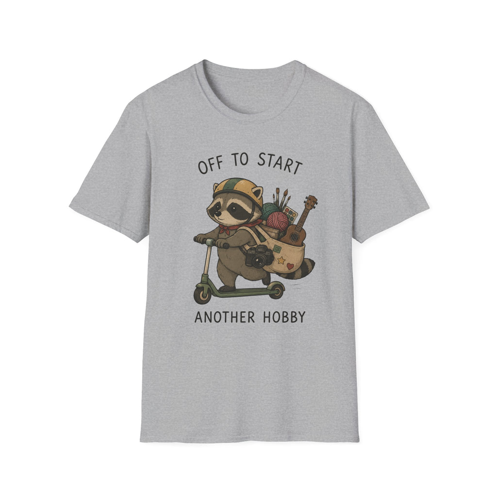 Off to Start Another Hobby T-Shirt