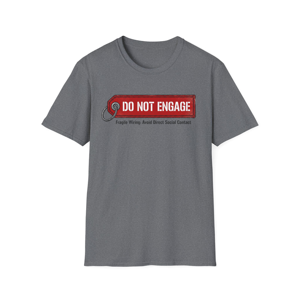 Do Not Engage T-Shirt