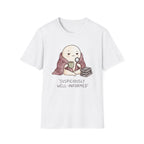 Suspiciously Well InformedT-Shirt
