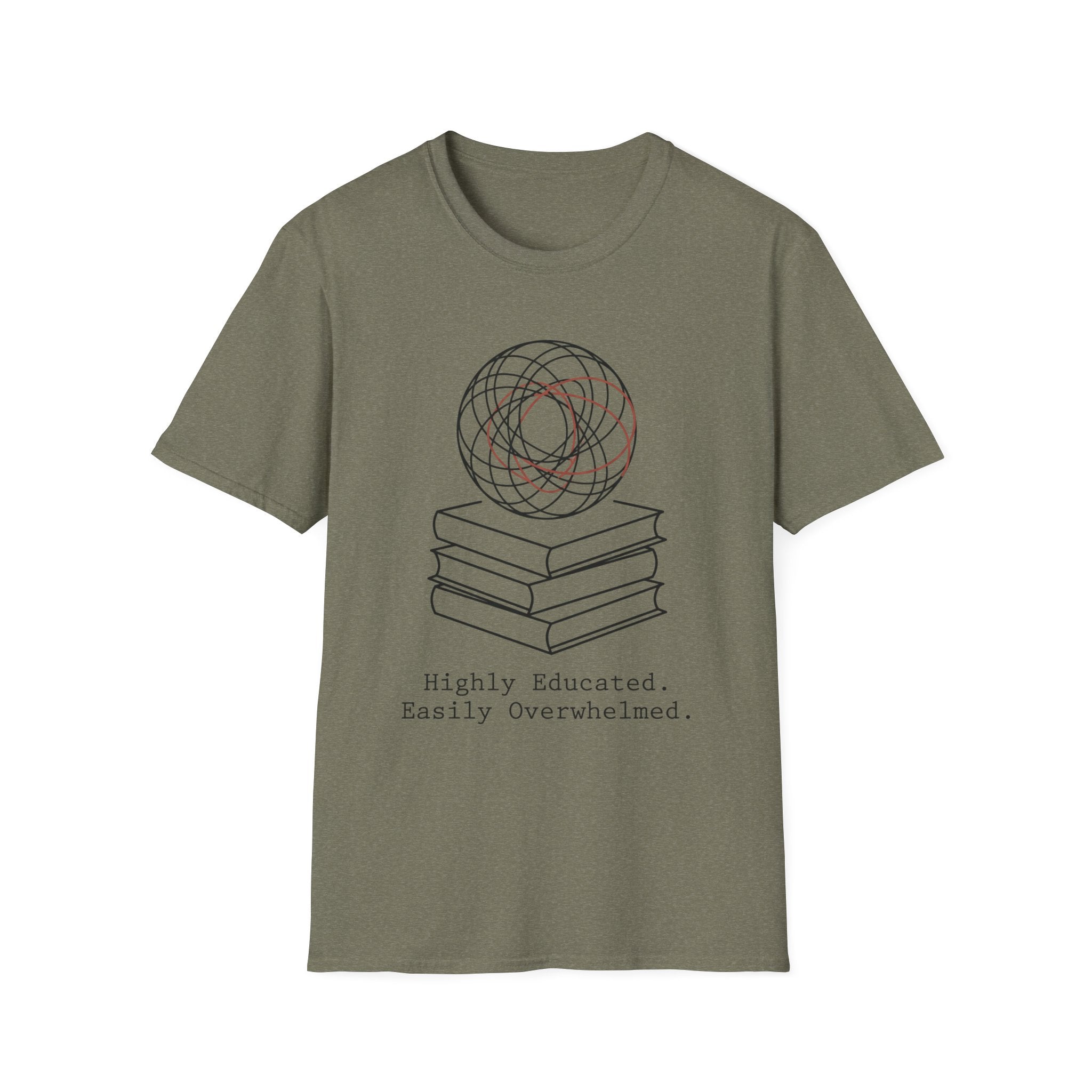 Highly Educated Easily Overwhelmed T-Shirt