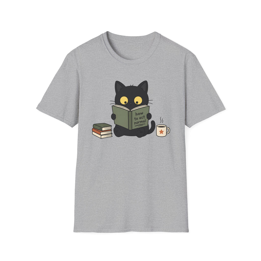 How to Act Normal T-Shirt
