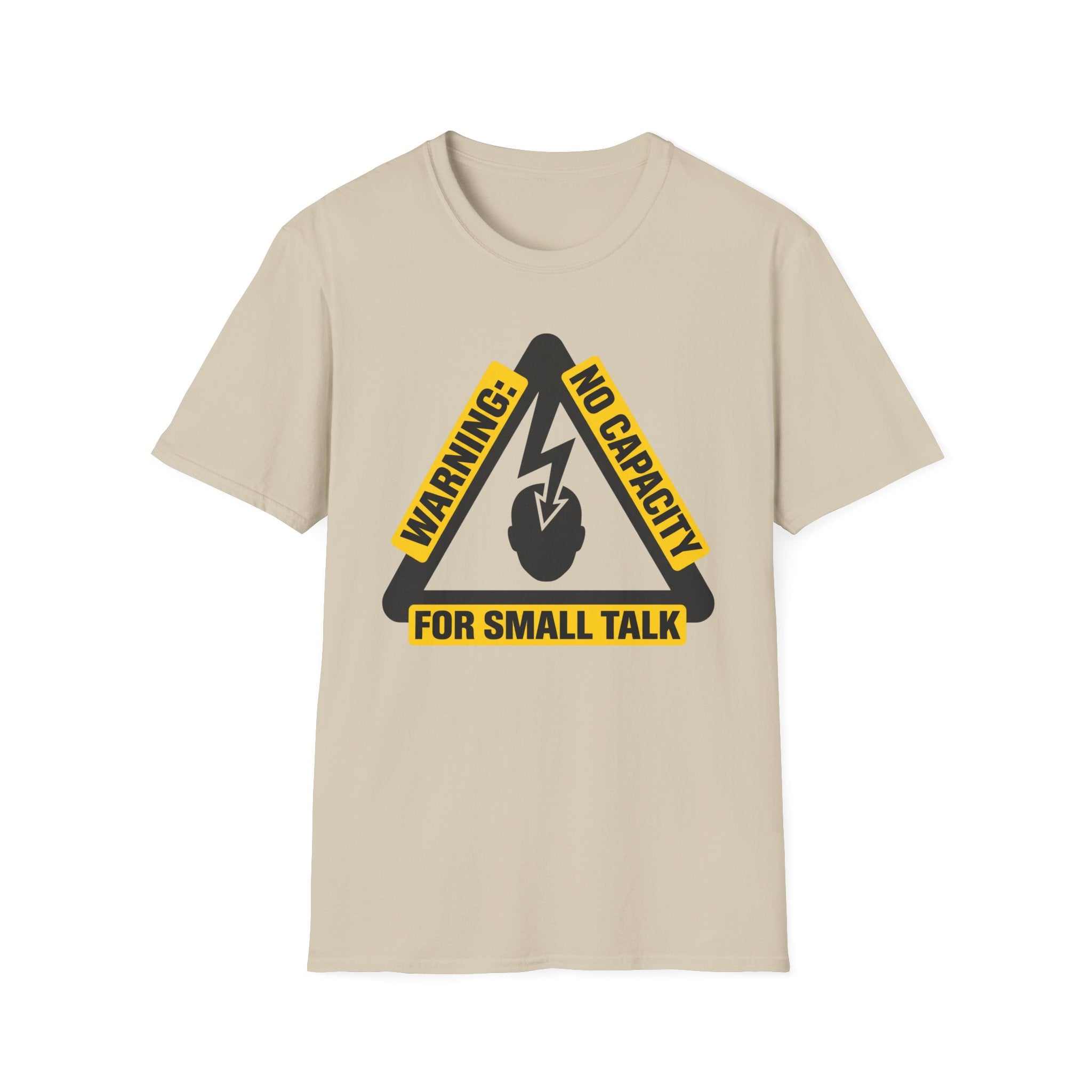 No Capacity for Small Talk T-Shirt