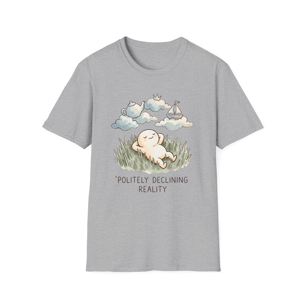 Politely Declining Reality T-Shirt