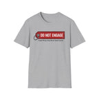 Do Not Engage T-Shirt