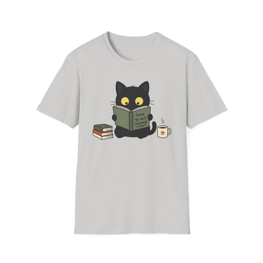 How to Act Normal T-Shirt